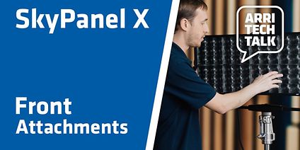 ARRI Tech Talk: SkyPanel X - Front Attachments (Thumbnail)